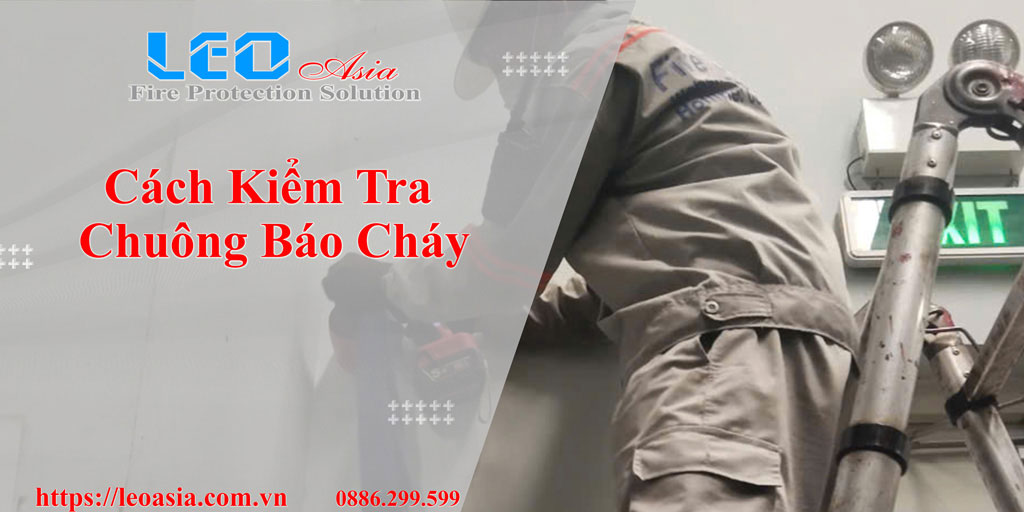 Cách Kiểm Tra Chuông Báo Cháy