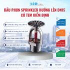 Đầu phun sprinkler hướng lên DN15 Có tem kiểm định Đầu phun sprinkler hướng lên DN15 Có tem kiểm định