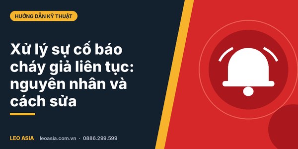 Xử lý sự cố báo cháy giả: kiểm tra tủ trung tâm và đầu báo khói khi chuông kêu liên tục